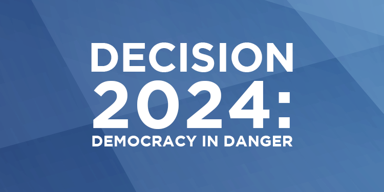 Header - Decision 2024: Democracy in Danger